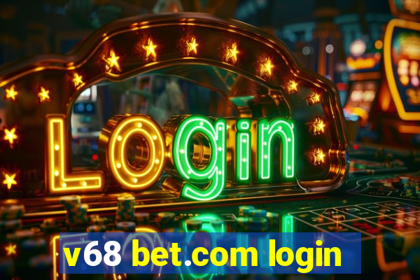 v68 bet.com login